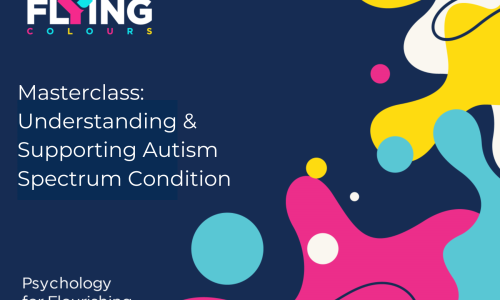 ASC Masterclass: Understanding & Supporting Autism Spectrum Condition